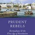 ‘Bermudians & The First Age Of Revolution’