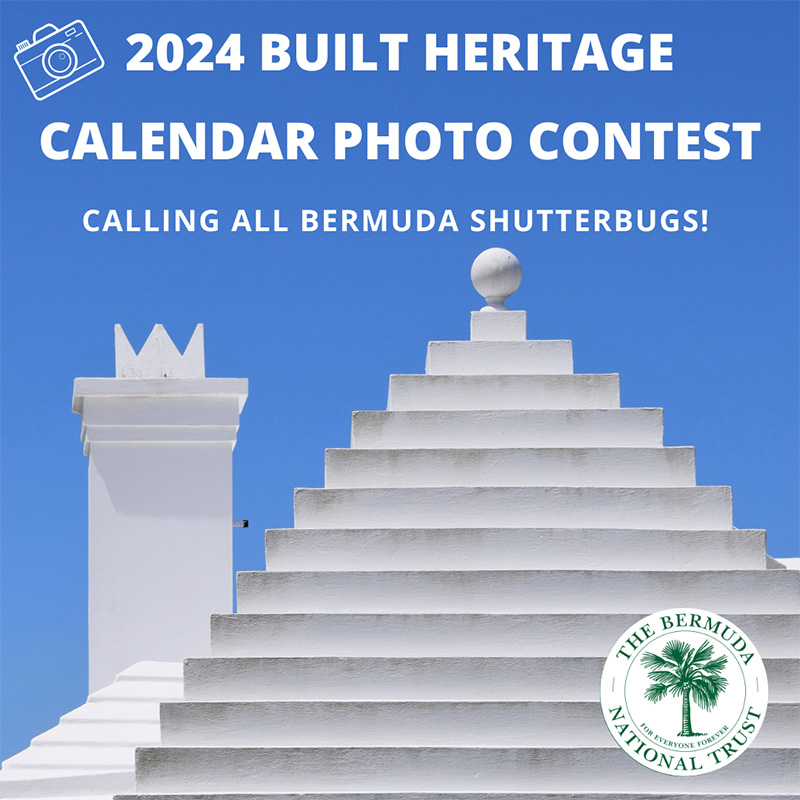 Bermuda Nationa Trust [BNT] 2024 Built Heritage Calendar Photo Contest February 2023