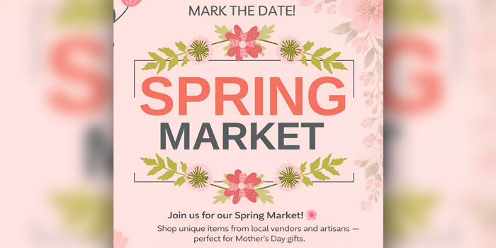 Spring & Mother’s Day Market On April 18